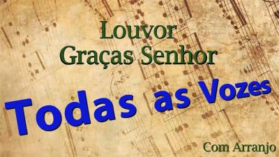 Louvor Graças Senhor (Todas as vozes) Com Arranjo